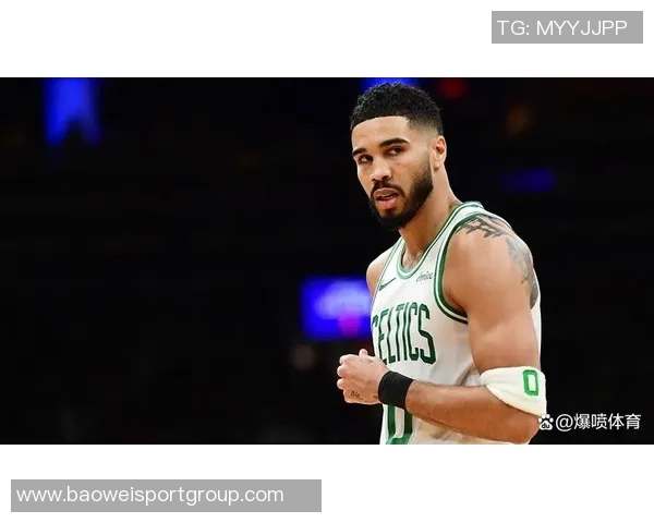 凯尔特人明日对阵快船塔图姆缺阵其余球员均可上场作战